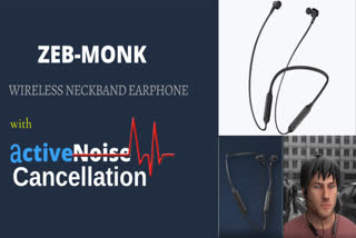 'Zeb-Monk'  earphone with Active Noise Cancellation,  Features and specifications of 'Zeb-Monk'  wireless neckband earphone