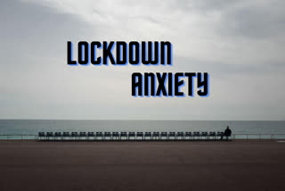 Lockdown, Anxiety during lockdown