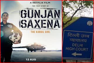 Gunjan Saxena The Kargil Girl film controversy High court asks Center to file affidavit within a week