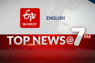 Top 10 news at 7 pm