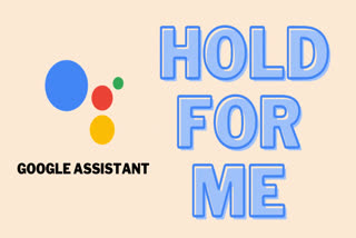 features of google assistant hold for m,google assistant new feature