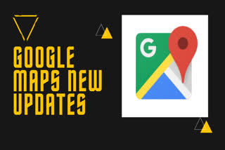 Google Maps have new updates ,google map latest news