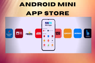 Paytm unveils India's own Android Mini App Store,Paytm