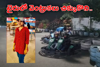 The young woman died while doing gocarting IN HYDERABAD