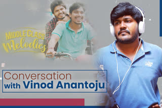 INTERVIEW: Vinod Anantoju on his debut film Middle Class Melodies