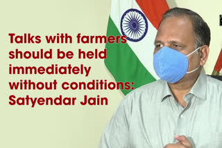 Talks with farmers should be held immediately without conditions: Satyendar Jain