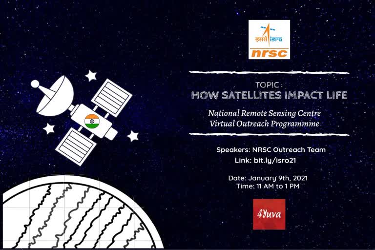 isro-nrsc-will-conduct-webinar-on-how-satellites-impact-on-lives-on-january-9-through-online, ఇస్రో-ఎన్​ఆర్​ఎస్​సీ