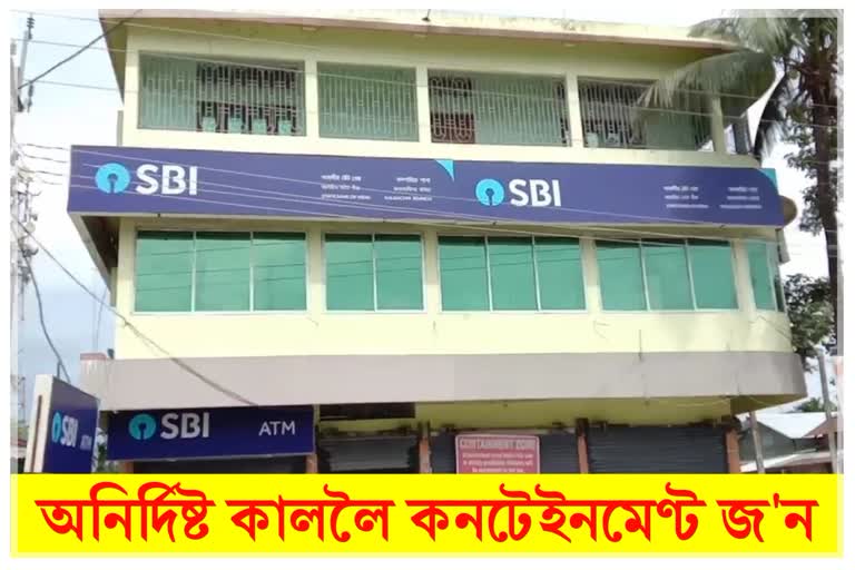 Kalgachia SBI Branch Containment Zone declared By Administration