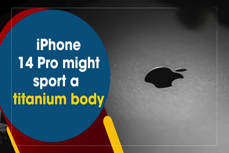 iPhone 14 Pro might sport a titanium body