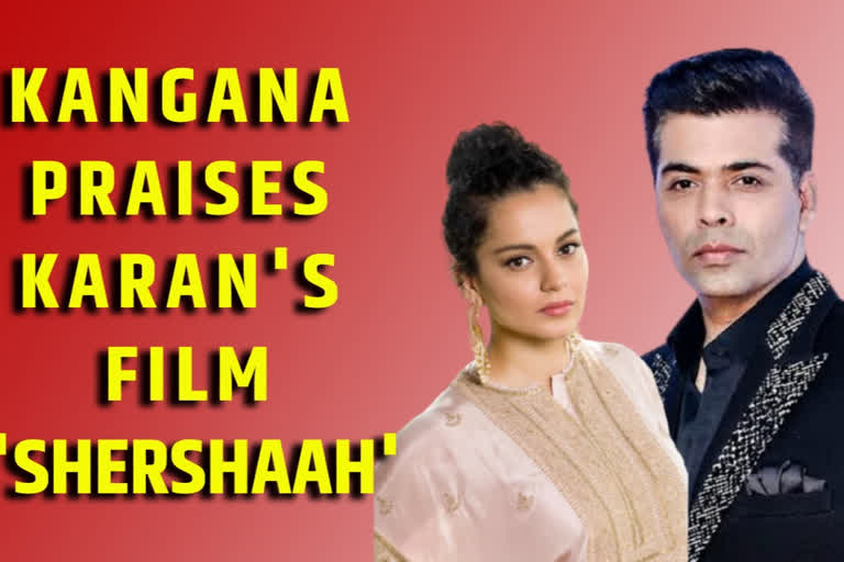 Kangana Ranaut praises Karan Johar's production 'Shershaah'