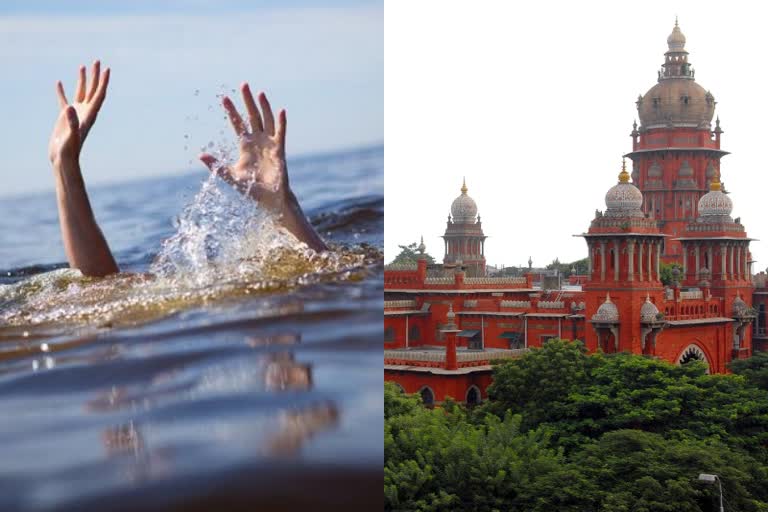 MHC, court news tamil, நீதிமன்ற செய்திகள், drowning deaths, நீதிமன்றம் கேள்வி