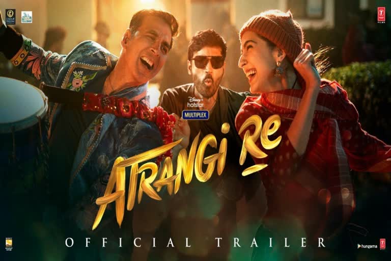 Atrangi Re Official Trailer released  Akshay Kumar Dhanush Sara Ali Khan romantic movie Atrangi Re  Musical Romantic Drama movie Atrangi Re  Once again Dhanush Aanand L Rai team up  Atrangi Re release on Disney Plus Hotstar  അത്രംഗീ രേ ട്രെയ്‌ലര്‍  അക്ഷയ്‌ കുമാര്‍ ധനുഷ് സാറാ അലി ഖാന്‍ ചിത്രം  Akshay Kumar shares Atrangi Re Trailer  ധനുഷിന്‍റെ പുതിയ ചിത്രം  അക്ഷയ്‌ കുമാറിന്‍റെ പുതിയ ചിത്രം  Dhanush latest movie  Akshay Kumar latest movie  Malayalam Entertainment News  Malayalam film news  Malayalam Celebrity news  Sara Ali Khan new movie  സാറാ അലി ഖാന്‍ പുതിയ ചിത്രം  അത്രംഗീ രേ റിലീസ്‌  മ്യൂസിക്കല്‍ റൊമാന്‍റിക്‌ ഡ്രാമ അത്രംഗീ രേ