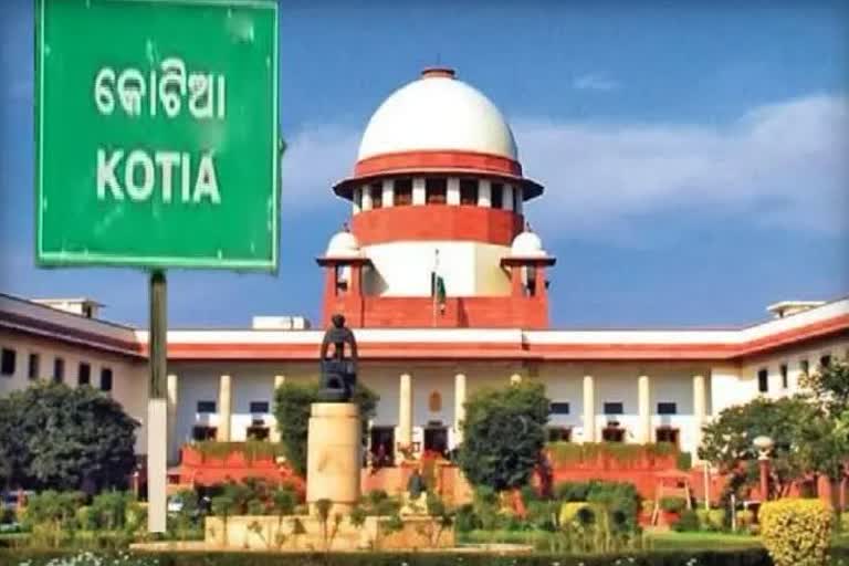 Kotia issue in Supreme Court : 4 ସପ୍ତାହ ଘୁଞ୍ଚିଲା କୋଟିଆ ବିବାଦ ମାମଲାର ଶୁଣାଣି