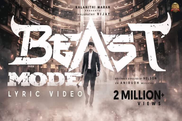 Beast song Beast mode  ബീസ്‌റ്റി'ന്‍റെ പുതിയ ലിറിക്കല്‍ വീഡിയോ ഗാനം  ട്രെയ്‌ലറിന് ശേഷം ബീസ്‌റ്റ്‌ മോഡ്‌  Beast song  Vijay movie Beast  Beast trailer  Vijay as spy agent  Beast release  Vijay remuneration 100 crores  Vijay 65th movie  Beast cast and crew