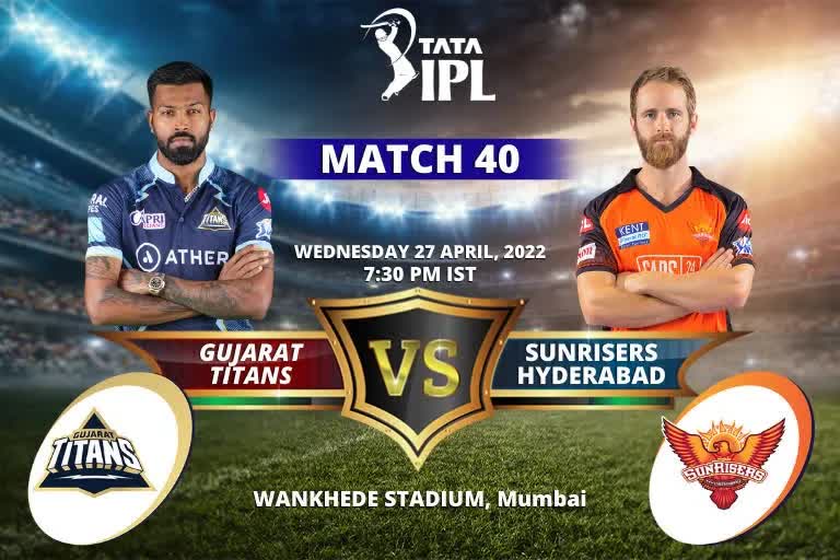 Wankhede Stadium Mumbai  IPL 2022  ഗുജറാത്ത് ടൈറ്റന്‍സും സണ്‍റൈസേഴ്‌സ് ഹൈദരാബാദും നേര്‍ക്കുനേര്‍  ഗുജറാത്ത് ടൈറ്റന്‍സ് vs സണ്‍റൈസേഴ്‌സ് ഹൈദരാബാദ്  gt vs srh  kane willamson  hardhik pandya  Gujarat titans takes Sunrisers Hyderabad  IPL updates  IPL today  ഇന്ത്യന്‍ പ്രീമിയര്‍ ലീഗ്  IPL 2022 സൂപ്പര്‍ പോരാട്ടത്തില്‍ ഇന്ന് ഗുജറാത്തും ഹൈദരാബാദും നേര്‍ക്കുനേര്‍  ഗുജറാത്തും ഹൈദരാബാദും നേര്‍ക്കുനേര്‍