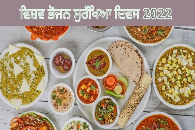 World Food Safety Day 2022: ਪੇਟ ਭਰਨਾ ਨਹੀਂ ਬਲਕਿ ਸੁੰਤਲਿਤ ਖਾਣਾ ਬਣਾਉਂਦਾ ਹੈ ਤੁਹਾਨੂੰ ਸਿਹਤਮੰਦ, ਜਾਣੋ! ਜ਼ਰੂਰੀ ਤੱਥ