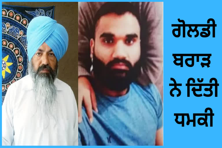 Goldie Brar threatened kill Gursimran Singh Mand