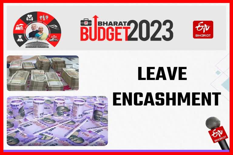 Leave encashment Budget 2023