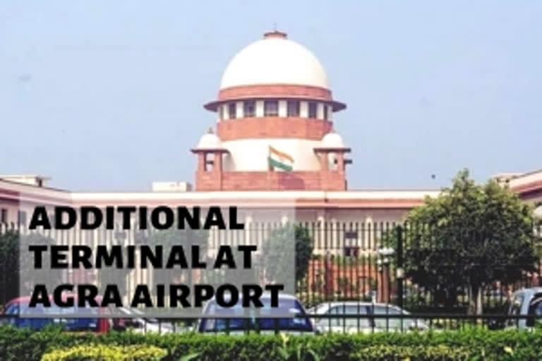 SC allows construction of additional terminal at Agra airport