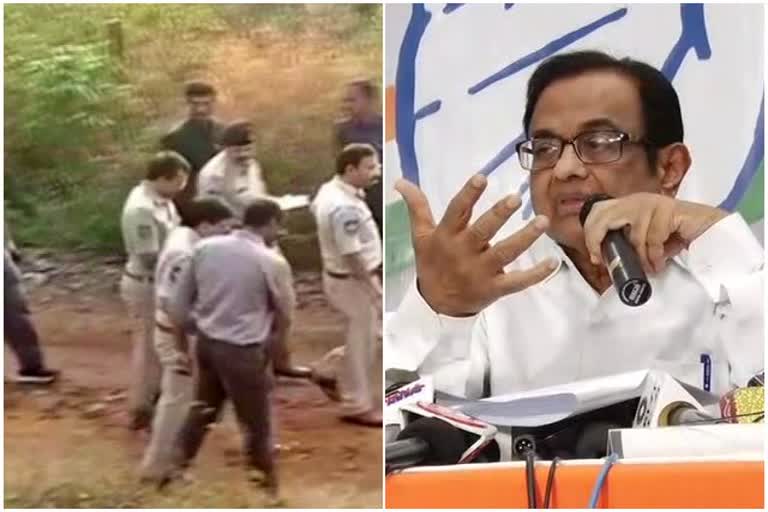 P Chidambaram, Hyderabad encounter case, Hyderabad gang rape news, पी चिदंबरम, हैदराबाद एनकाउंटर मामला, हैदराबाद गैंगरेप न्यूज