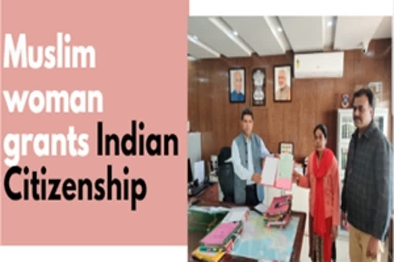 Pakistani Muslim granted Indian Citizenship  Pakistan  Dwaraka  Indian citizenship  citizenship amendment act  gujarat-muslim-woman-grants-indian-citizenship  പാകിസ്ഥാന്‍ സ്വദേശിയായ യുവധിക്ക് ഇന്ത്യന്‍ പൗരത്വം അനുവധിച്ചു