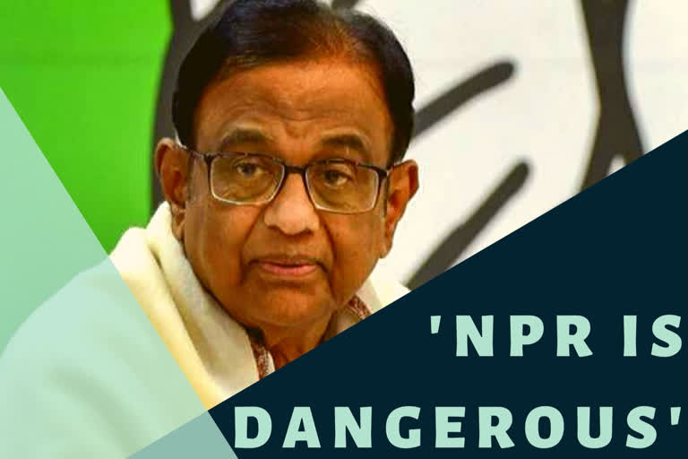 BJP govt has sinister agenda, NPR dangerous: Chidambaram