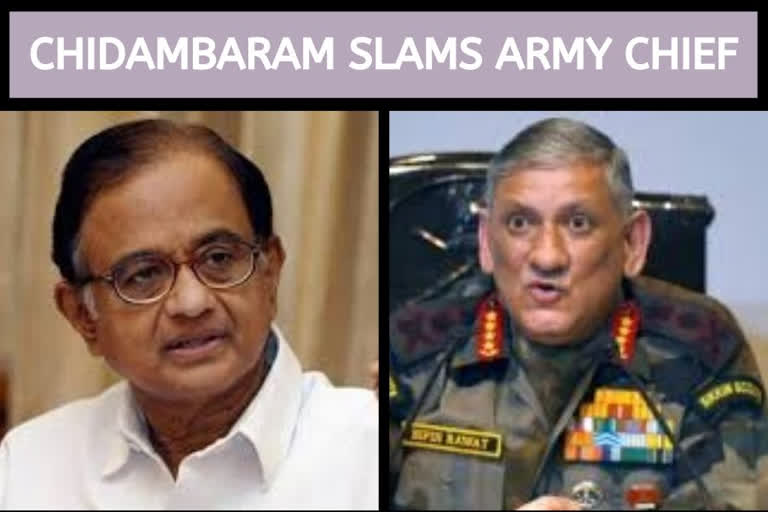 Chidambaram slams Army Chief General Rawat for remarks on CAA protests