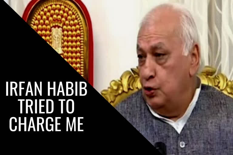 Irfan Habib tried to charge me; was defending law which is my duty: Arif Mohammad