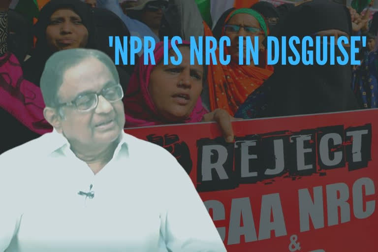 NPR-NRC Link  P Chidambaram on NPR-NRC  Citizenship Amendment Act  പി ചിദംബരം  പൗരത്വ പ്രതിഷേധം  അഭിമുഖം