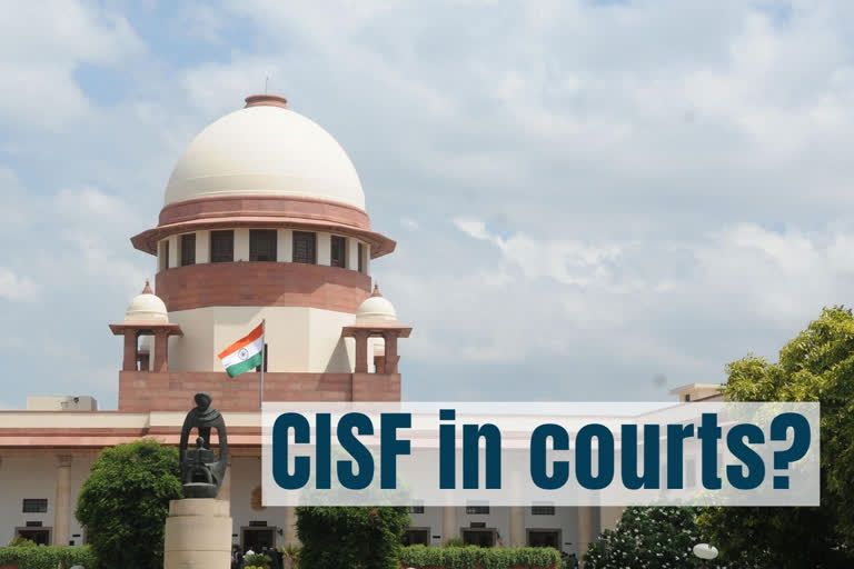 SC asks Centre to look into possibility of deploying CISF in courts