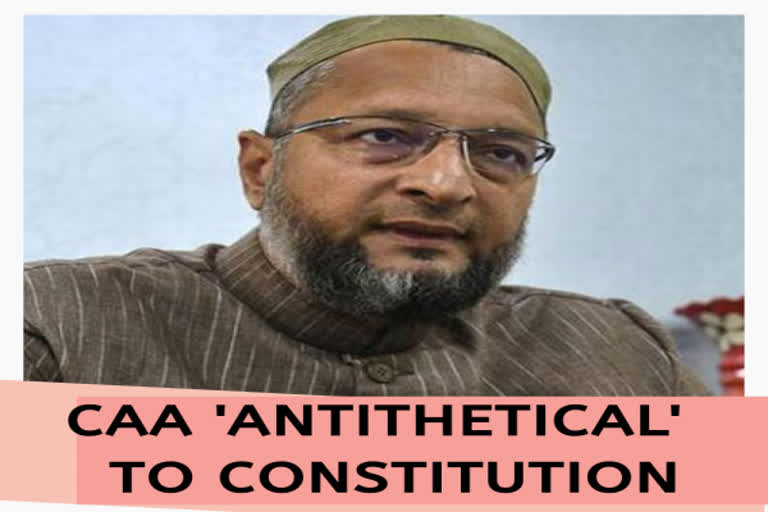 Citizenship on religious basis 'antithetical' to Constitution: Owaisi