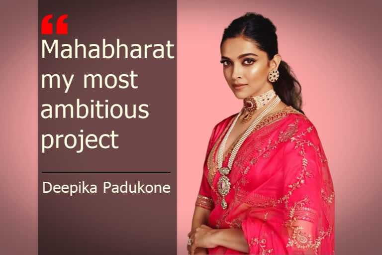 Deepika Padukone on Mahabharat