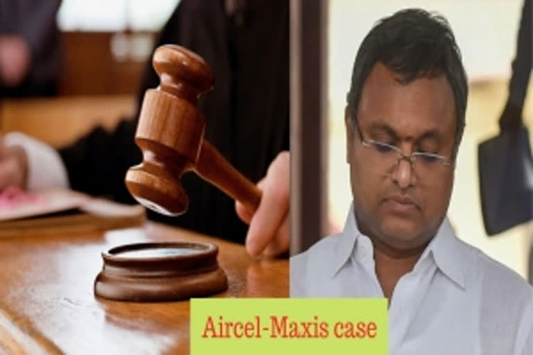 Karti's plea  Delhi court on Krati's plea  എയർസെൽ മാക്സിസ് കേസ്  ഇഡി  റോസ് അവന്യു കോടതി  ഡൽഹി കോടതി