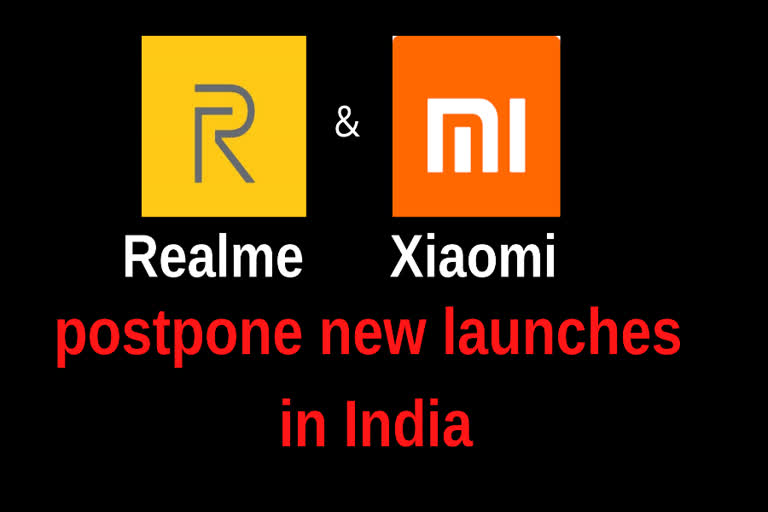 Xiaomi, Realme postpone new launches in India