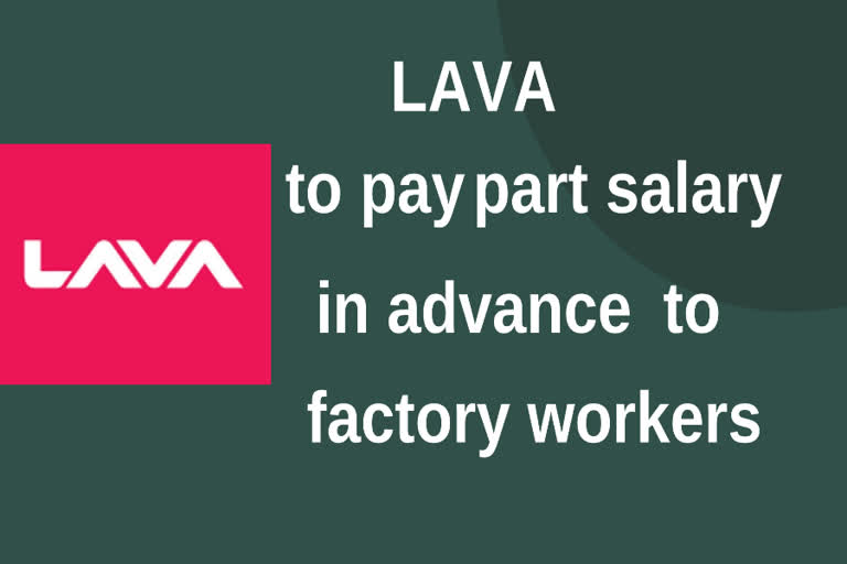 LAVA to pay part salary in advance to factory workers