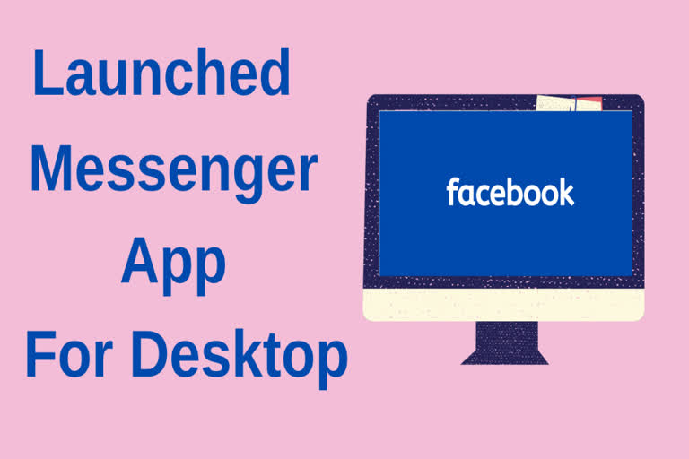 Facebook launches Messenger app for desktop