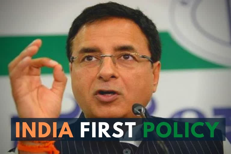 India first policy  Randeep Singh Surjewala  Congress  Hydroxychloroquine  'ഇന്ത്യ ഫസ്റ്റ്' എന്ന നയമാണ് നടപ്പിലാക്കേണ്ടത്  'ഇന്ത്യ ഫസ്റ്റ്'  കോൺഗ്രസ് വക്താവ്  രൺദീപ് സിംഗ് സുർജേവാല