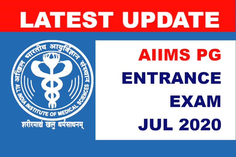 LATEST UPDATE on AIIMS PG Entrance Examinations July 2020