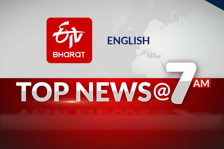 Top 10 news at 7 am