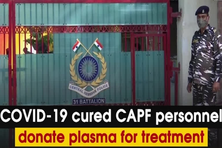 Recovered CAPFs COVID patients donate plasma, strive to save lives