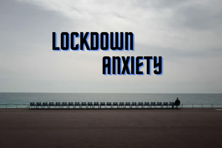 Lockdown, Anxiety during lockdown