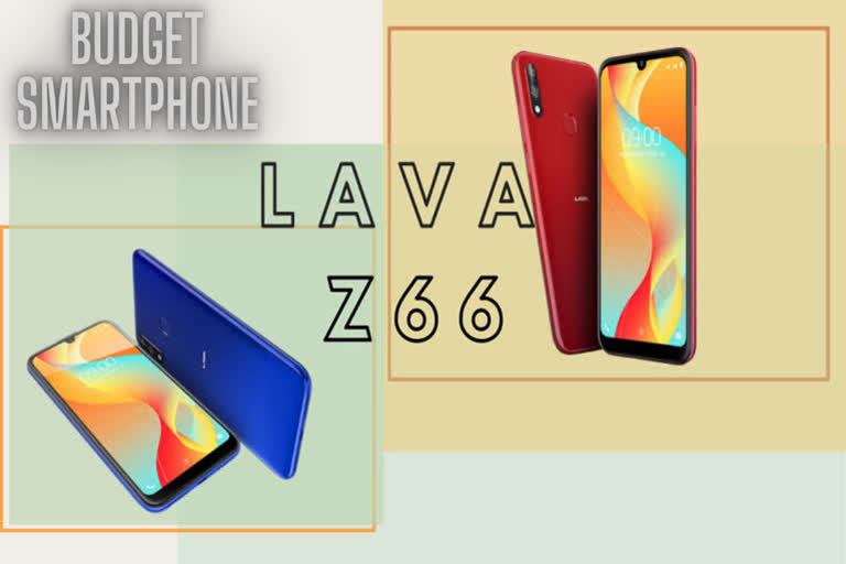 ଲଞ୍ଚ ହେଲା ନୂଆ ବଜେଟ ସ୍ମାର୍ଟ ଫୋନ LAVA Z66