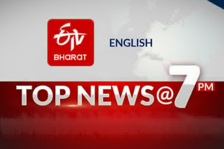 Top 10 news at 7 pm