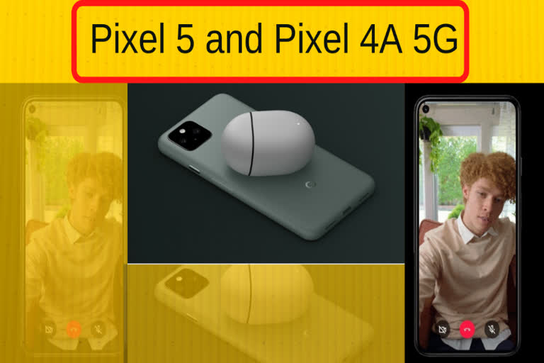 google pixel 4a 5g and google pixel 5 , google new phone launches