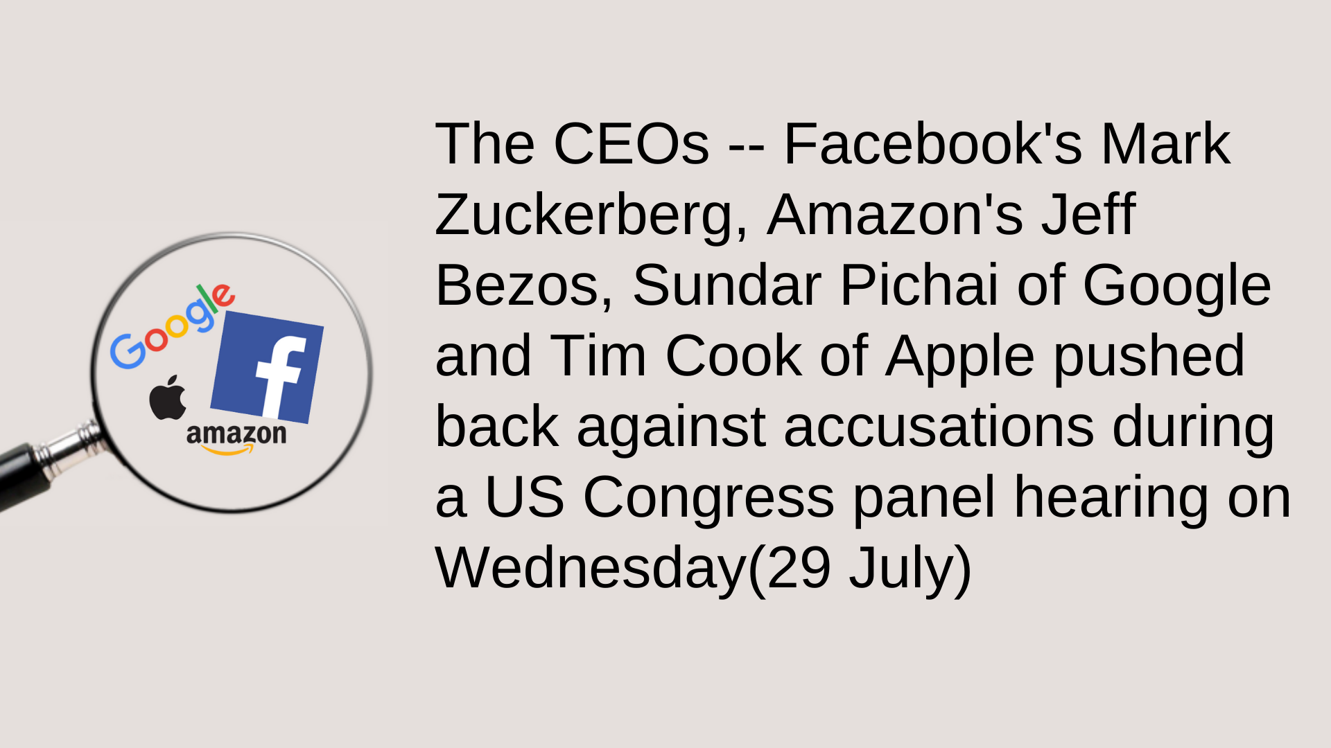 Big Tech CEOs to reveal Q2 earning, Judiciary Committee and the Antitrust Subcommittee