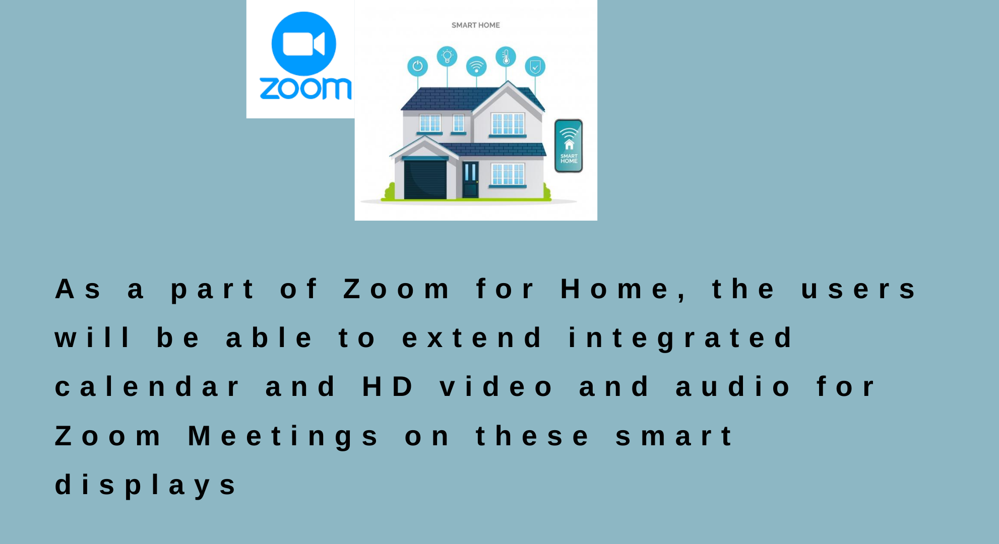 ZOOM for smart homes,zoom for smart displays