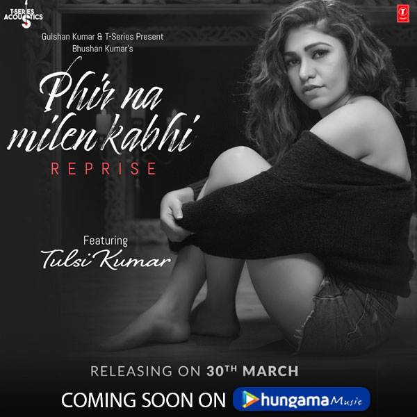 Tulsi Kumar Malang track Phir Na Milen Kabhi