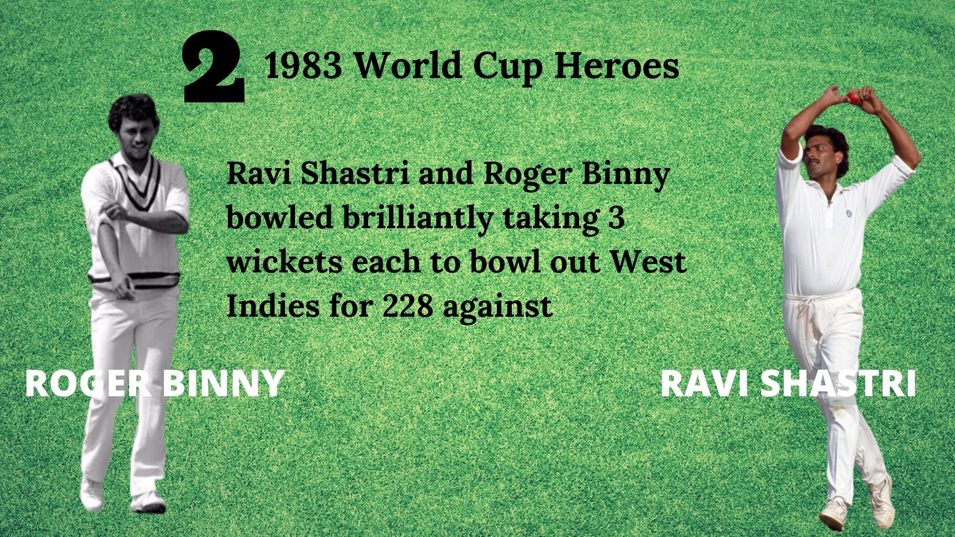 Roger Binny and Ravi Shastri