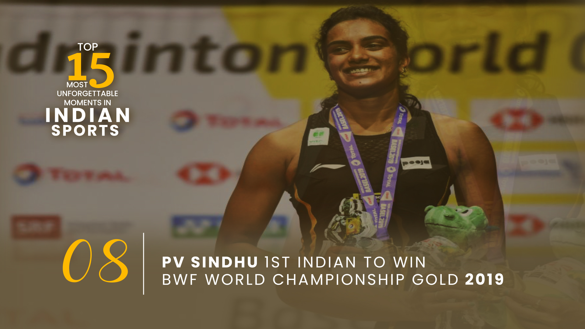 In 2019, PV Sindhu won BWF World Championships gold